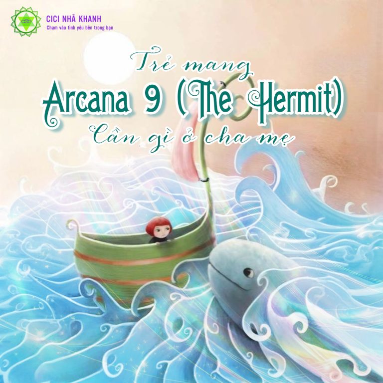 Trẻ mang Arcana 9 (The Hermit) – Cần gì ở cha mẹ