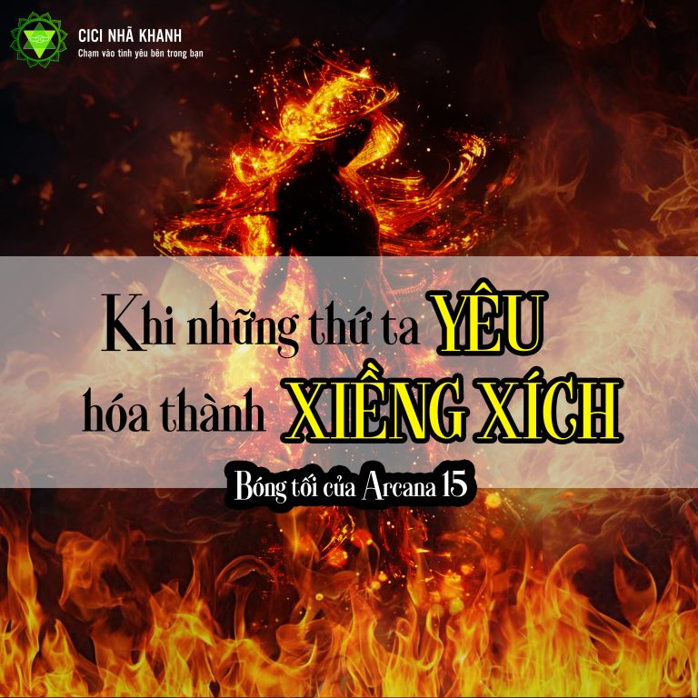 Khi Những Thứ Ta Yêu Trở Thành Xiềng Xích – Bóng Tối Của Arcana 15