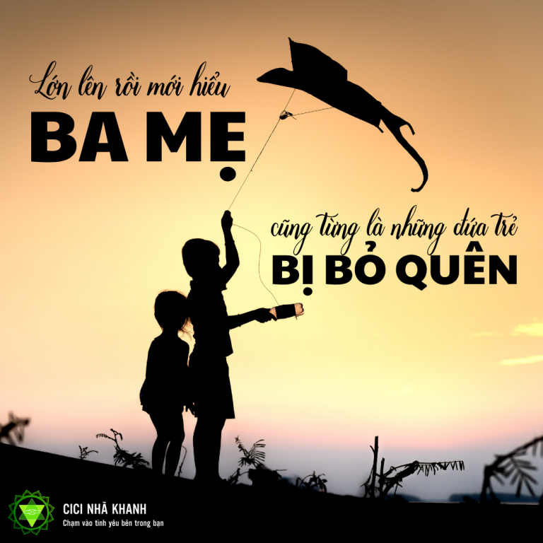 Lớn Lên Rồi Mới Hiểu Ba Mẹ Cũng Từng Là Những Đứa Trẻ Bị Bỏ Quên 