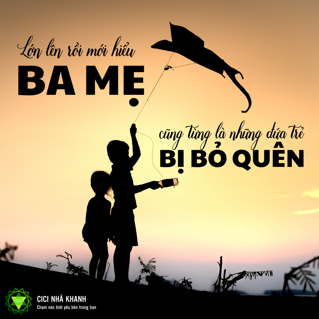 Lớn Lên Rồi Mới Hiểu Ba Mẹ Cũng Từng Là Những Đứa Trẻ Bị Bỏ Quên 